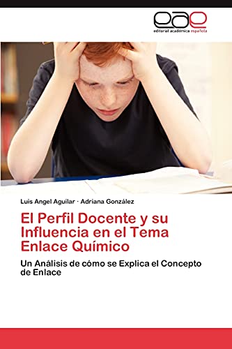 El Perfil Docente y su Influencia en el Tema Enlace Químico: Un Análisis de cómo se Explica el Concepto de Enlace