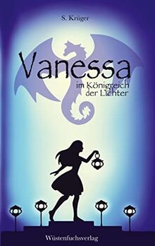 Vanessa im Königreich der Lichter: Eine abenteuerliche Reise (Vanessa: Abenteuer einer Hexe)