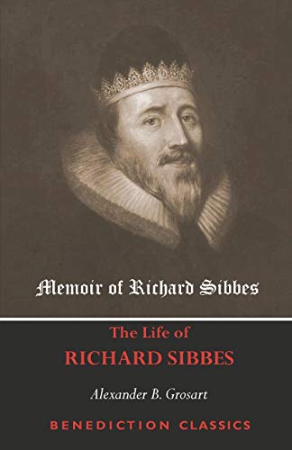 Memoir of Richard Sibbes (The Life of Richard Sibbes)