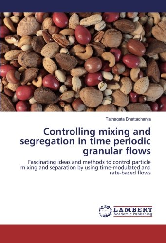 Controlling mixing and segregation in time periodic granular flows: Fascinating ideas and methods to control particle mixing and separation by using time-modulated and rate-based flows