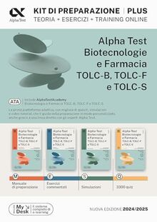 Alpha Test plus. Biotecnologie e farmacia TOLC-B, TOLC-F e TOLC-S. Kit di preparazione plus. Ediz. MyDesk. Con software di simulazione (TestUniversitari)