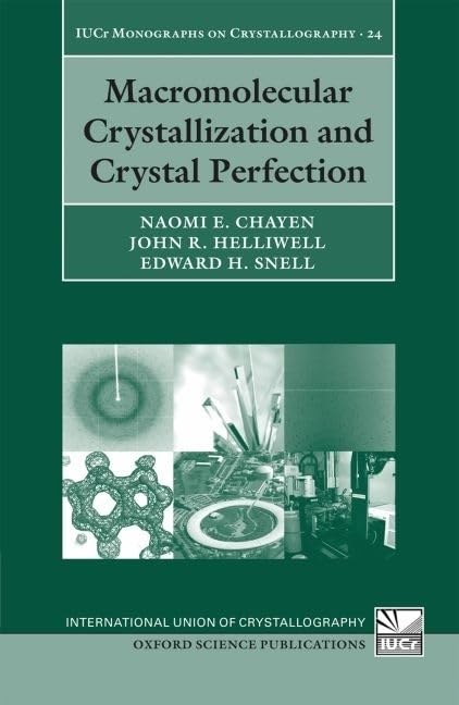 Macromolecular Crystallization and Crystal Perfection (International Union of Crystallography Monographs on Crystallography, Band 24)