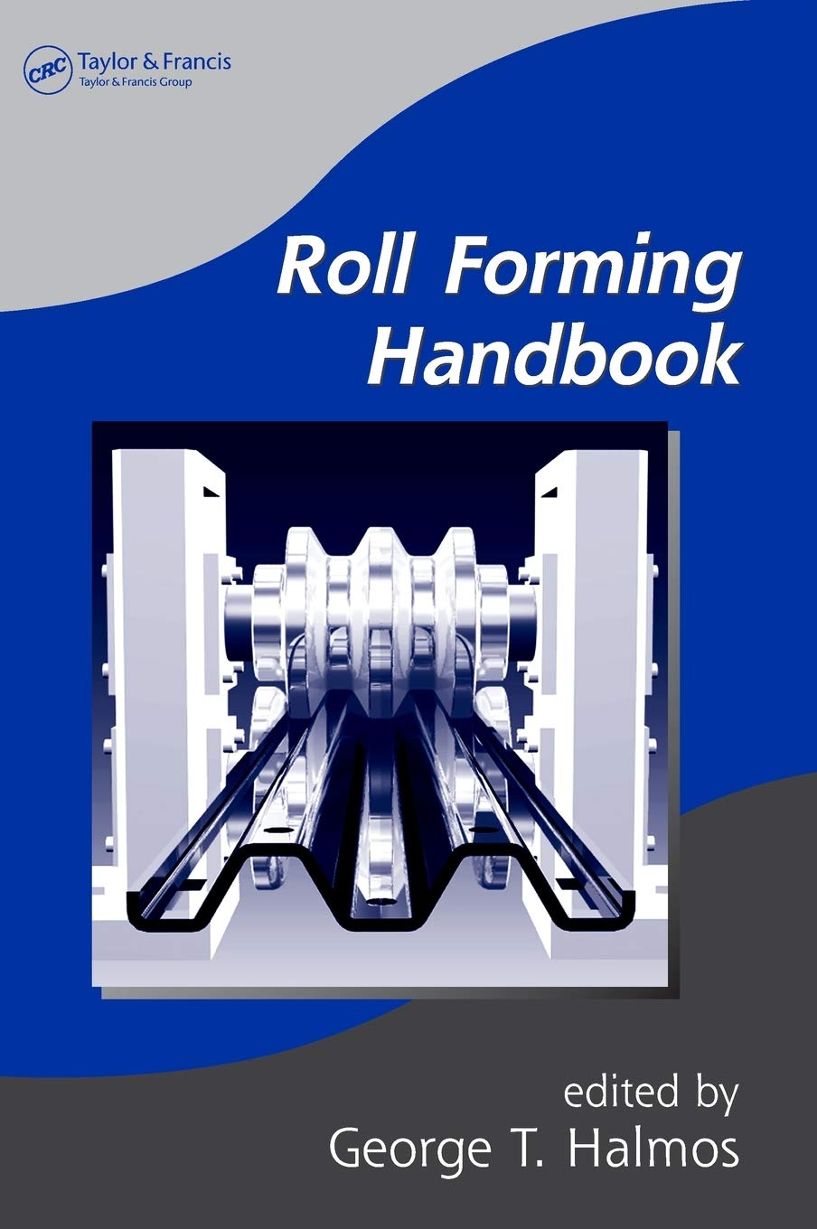 Roll Forming Handbook (Manufacturing Engineering & Materials Processing, 67, Band 67)