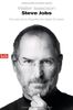 Steve Jobs: Die autorisierte Biografie des Apple-Gründers