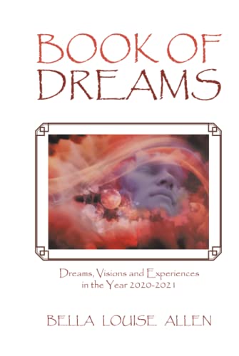 Book of Dreams: Dreams, Visions and Experiences in the Year 2020-2021