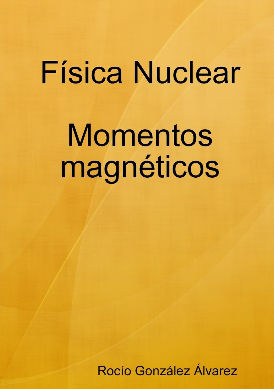 Física Nuclear. Momentos magnéticos