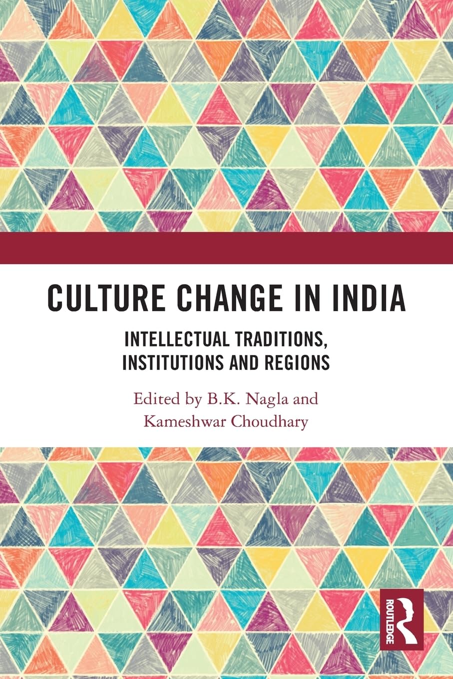 Culture Change in India: Intellectual Traditions, Institutions and Regions