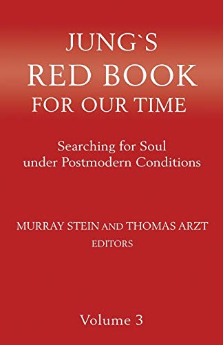 Murray Stein Jung's Red Book For Our Time, Searching For Soul Under Postmodern Conditions Volume 3