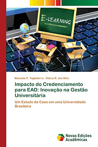 Impacto do Credenciamento para EAD: Inovação na Gestão Universitária: Um Estudo de Caso em uma Universidade Brasileira