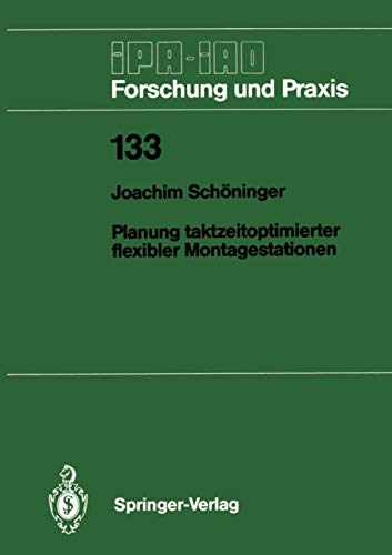Planung taktzeitoptimierter flexibler Montagestationen (IPA-IAO - Forschung und Praxis, 133, Band 133)