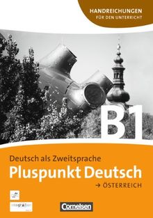 Pluspunkt Deutsch - Österreich: B1: Gesamtband - Handreichungen für den Unterricht mit Kopiervorlagen