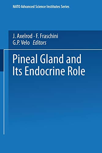 The Pineal Gland and its Endocrine Role (Nato Science Series A: (Closed)) (Nato Science Series A:, 65, Band 65)
