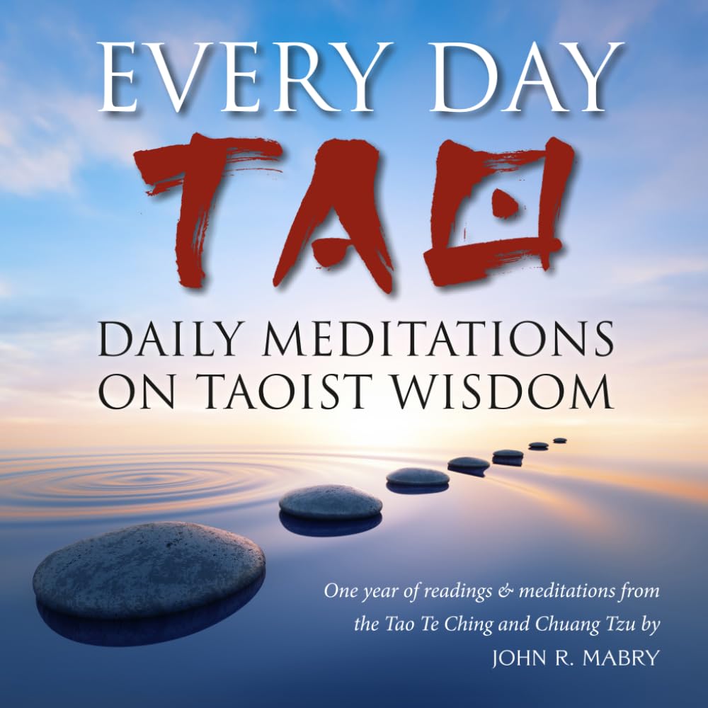 Every Day Tao: Daily Meditations on Taoist Wisdom