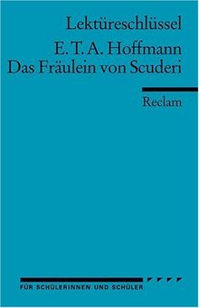 E. T. A. Hoffmann: Das Fräulein von Scuderi. Lektüreschlüssel