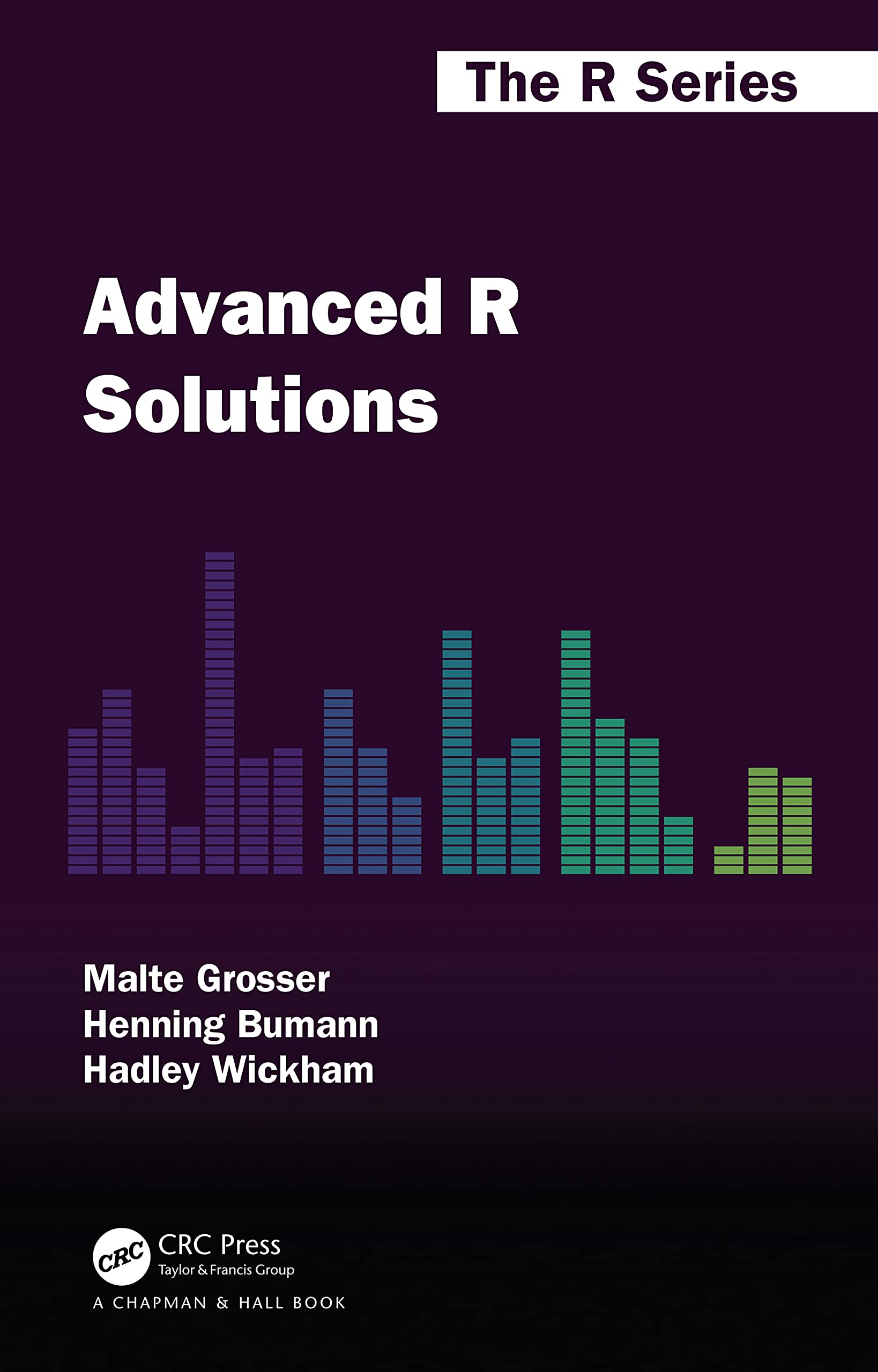 Advanced R Solutions (Chapman & Hall/CRC The R)