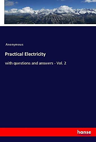 Practical Electricity: with questions and answers - Vol. 2