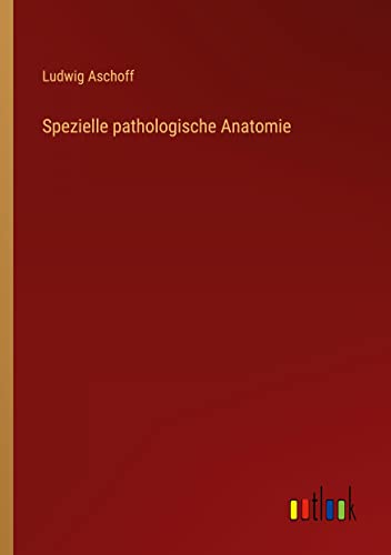 Spezielle pathologische Anatomie