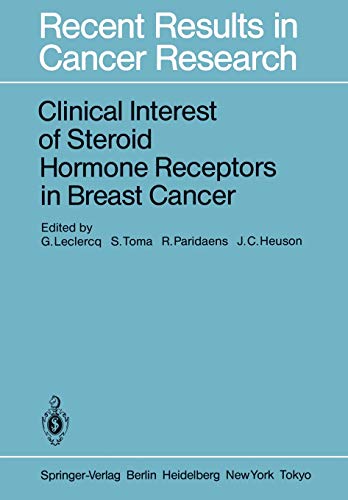 Clinical Interest of Steroid Hormone Receptors in Breast Cancer (Recent Results in Cancer Research, 91, Band 91)