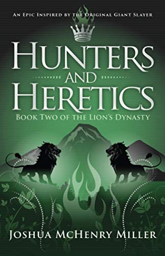 Hunters and Heretics (The Lion's Dynasty, Book 2, Band 2)