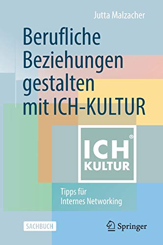 Berufliche Beziehungen gestalten mit ICH-KULTUR: Tipps für Internes Networking