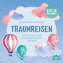 Kids in Balance. Traumreisen: Für mutige und selbstbewusste Kinder