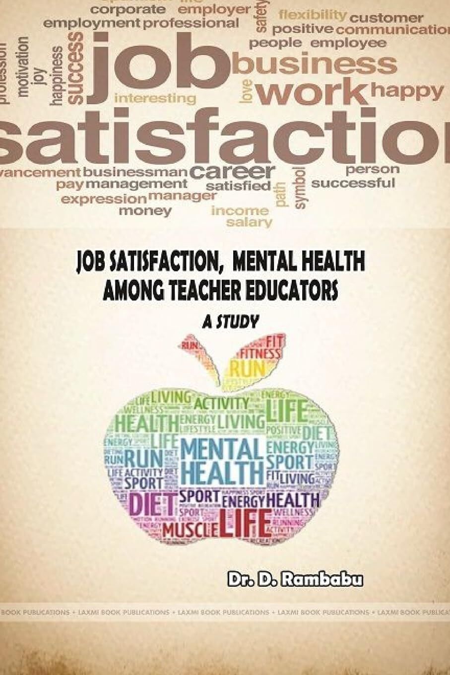 JOB SATISFACTION, MENTAL HEALTH AMONG TEACHER EDUCATORS- A STUDY