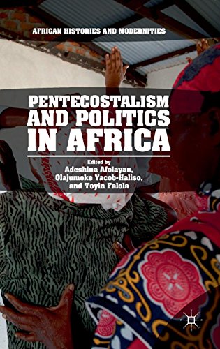 Pentecostalism and Politics in Africa (African Histories and Modernities)