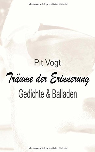 Träume der Erinnerung: Gedichte und Balladen