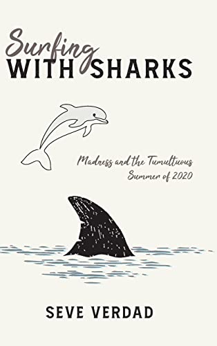 Surfing with Sharks: Madness and the Tumultuous Summer of 2020