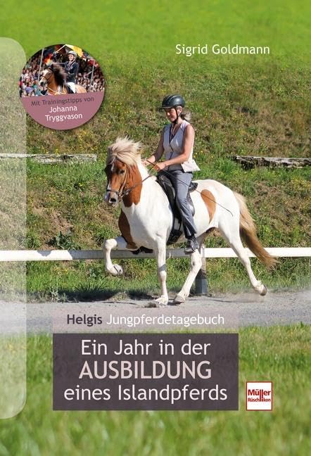 Helgis Jungpferdetagebuch: Ein Jahr in der Ausbildung eines Islandpferds