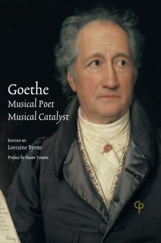 Goethe: Musical Poet, Musical Catalyst (Carysfort Press Ltd.)