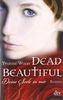 Dead Beautiful - Deine Seele in mir: Roman