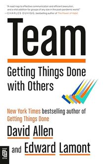 Team: Getting Things Done with Others