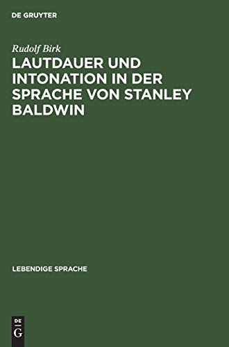 Lautdauer und Intonation in der Sprache von Stanley Baldwin (Lebendige Sprache, 6)
