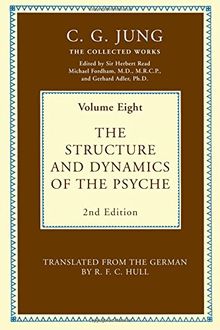 The Structure and Dynamics of the Psyche (Collected Works of C.G. Jung)