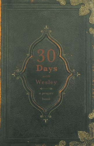 Richard Buckner 30 Days With Wesley, A Prayer Book