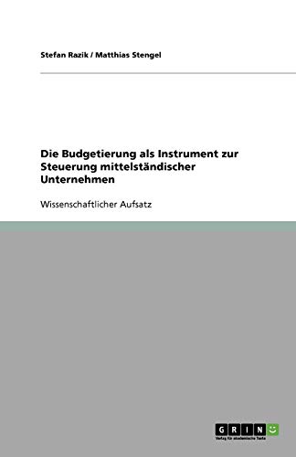 Die Budgetierung als Instrument zur Steuerung mittelständischer Unternehmen