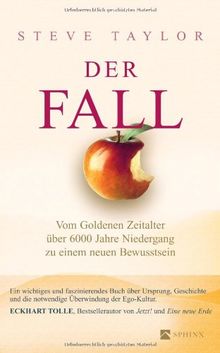 Der Fall: Vom Goldenen Zeitalter über 6000 Jahre Niedergang zu einem neuen Bewusstsein