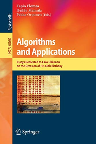 Algorithms and Applications: Essays Dedicated to Esko Ukkonen on the Occasion of His 60th Birthday (Lecture Notes in Computer Science, Band 6060)