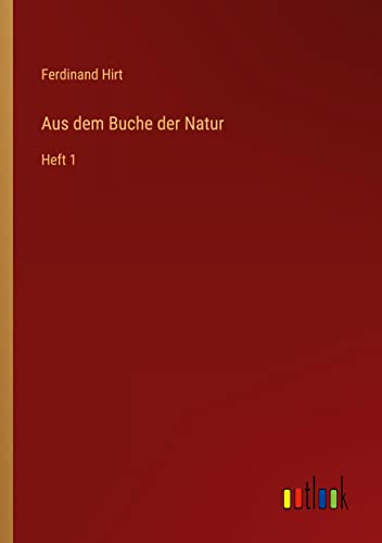 Aus dem Buche der Natur: Heft 1
