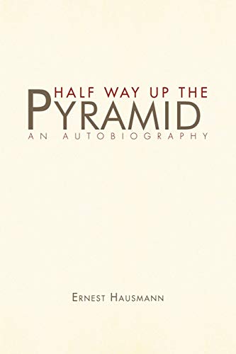 Half Way Up the Pyramid: An Autobiography