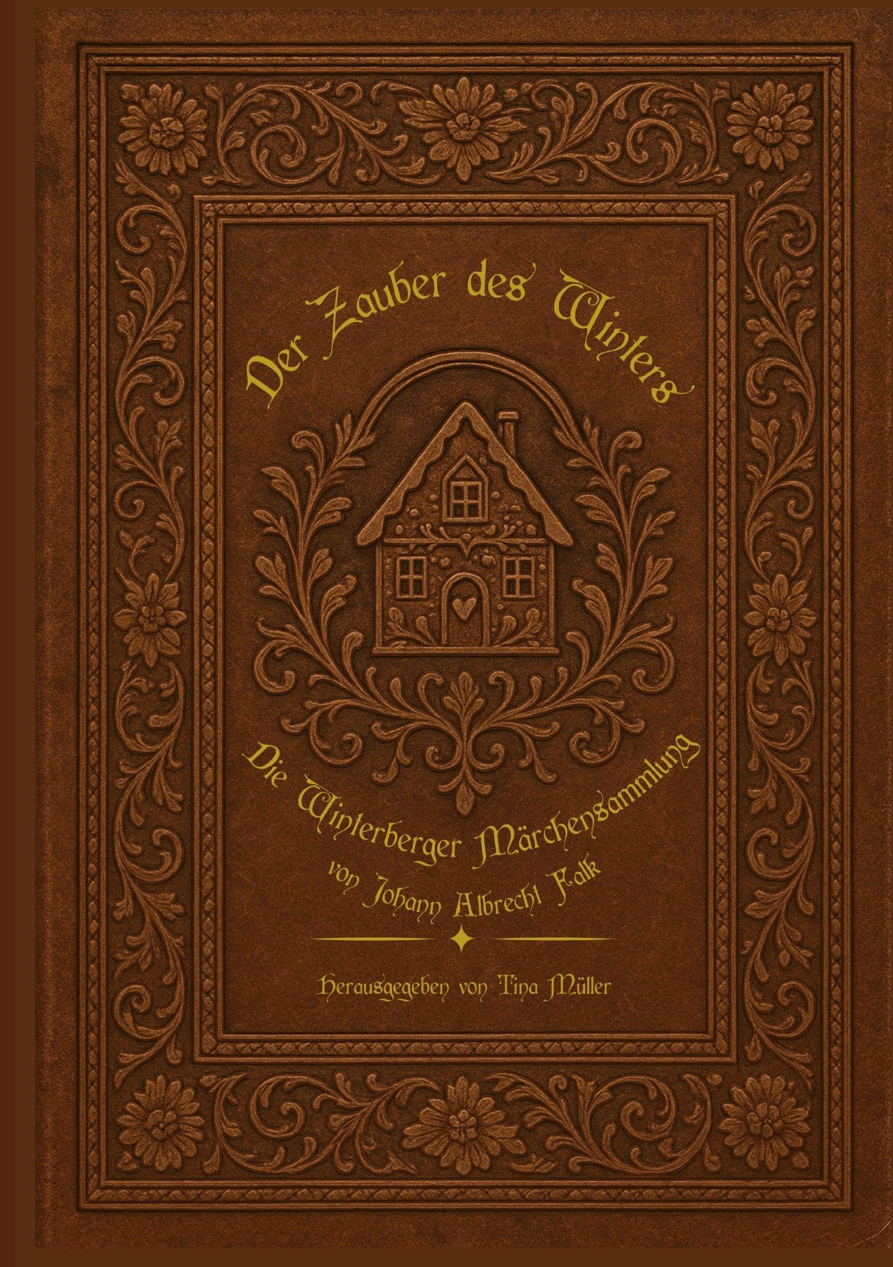 Der Zauber des Winters: Die Winterberger Märchensammlung von Johann Albrecht Falk