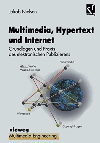 Multimedia, Hypertext und Internet: Grundlagen und Praxis des elektronischen Publizierens (Multimedia-Engineering)