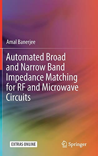 Automated Broad and Narrow Band Impedance Matching for RF and Microwave Circuits