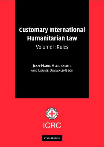 Customary International Humanitarian Law: Volume 1, Rules