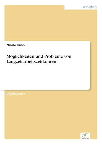 Möglichkeiten und Probleme von Langzeitarbeitszeitkonten