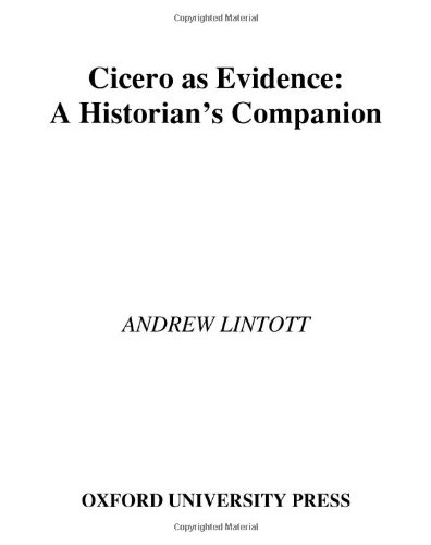 Cicero as Evidence: A Historian's Companion