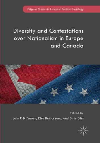 Diversity and Contestations over Nationalism in Europe and Canada (Palgrave Studies in European Political Sociology)