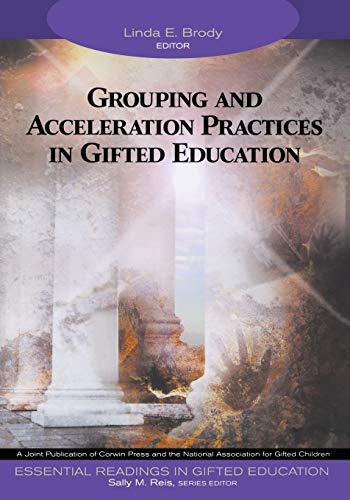 Grouping and Acceleration Practices in Gifted Education (Essential Readings in Gifted Education, 3, Band 3)