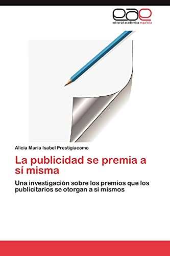 La publicidad se premia a sí misma: Una investigación sobre los premios que los publicitarios se otorgan a sí mismos